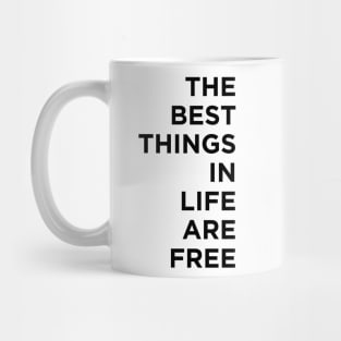 The best things in life are free Mug